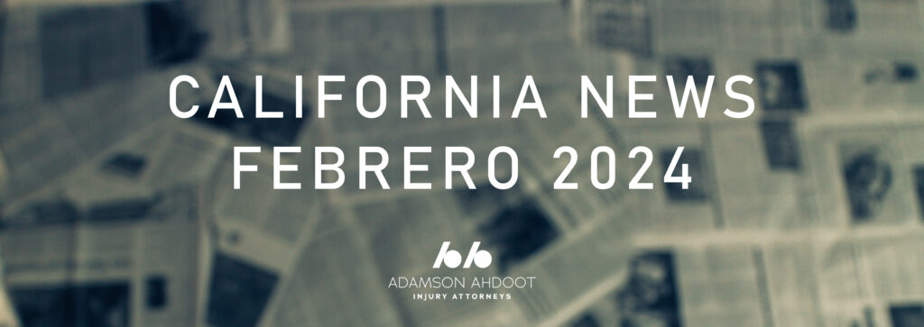 Novedades de lesiones personales de California en febrero de 2024.