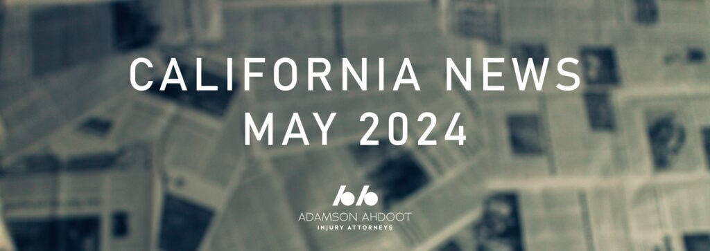 California personal injury news in May 2024.