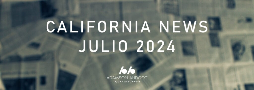 Novedades de lesiones personales de California en julio de 2024.